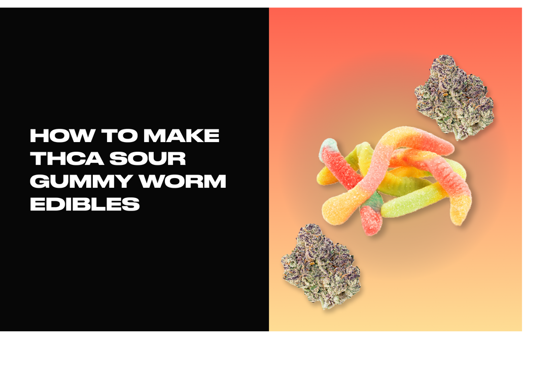 How to Make THCA Sour Gummy Worm Edibles: A Complete Guide Using Premium THCA Flower