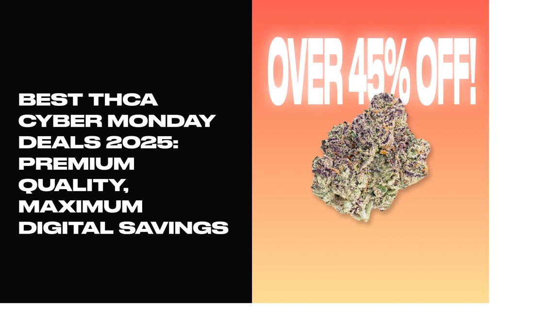 Best THCA Cyber Monday Deals 2025: Premium Quality, Maximum Digital Savings